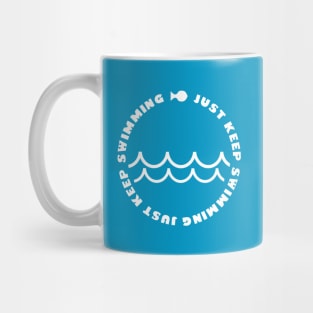 Just keep swimming Mug